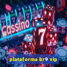 plataforma br9 vip